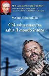 Chi salva una vita salva il mondo intero. E-book. Formato EPUB ebook