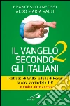 Il Vangelo secondo gli italiani 2. I cattolici di Grillo, la fede di Renzi, la vera storia dello Ior... e molto altro ancora. E-book. Formato EPUB ebook