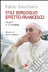 Stile Bergoglio, effetto Francesco. I segreti di un successo. E-book. Formato EPUB ebook