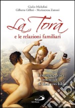 La Torà e le relazioni familiari. Lettura esegetica e contestuale di dieci testi biblici. E-book. Formato EPUB ebook