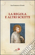 La regola e altri scritti. E-book. Formato EPUB ebook