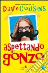 Aspettando Gonzo. E-book. Formato EPUB ebook di Giulia Guasco