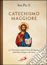 Catechismo maggiore con l'Istruzione sopra le Feste del Signore, della B. Vergine e dei Santi. E-book. Formato EPUB ebook