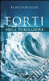 Forti nella tribolazione. E-book. Formato EPUB ebook di Fabricio Andrade