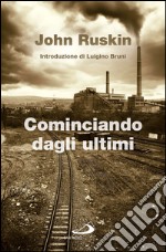 Cominciando dagli ultimi. E-book. Formato EPUB ebook