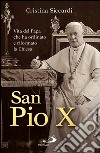 San Pio X. Vita del Papa che ha ordinato e riformato la Chiesa. E-book. Formato EPUB ebook