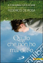 Quello che non ho mai detto. Io, il mio autismo e ciò in cui credo. E-book. Formato EPUB ebook