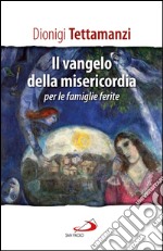 Il Vangelo della misericordia per le 'famiglie ferite'. E-book. Formato EPUB ebook