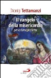 Il Vangelo della misericordia per le 'famiglie ferite'. E-book. Formato EPUB ebook di Dionigi Tettamanzi