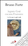 Seguire Gesù con san Francesco. Un itinerario spirituale. E-book. Formato EPUB ebook