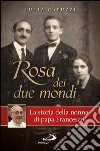 Rosa dei due mondi. Storia della nonna di papa Francesco. E-book. Formato EPUB ebook