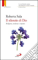 Il silenzio di Dio. Religioni, credenze e rispetto. E-book. Formato EPUB ebook