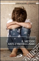 Il metodo anti-cyberbullismo. Per un uso consapevole di internet e dei social network. E-book. Formato EPUB ebook