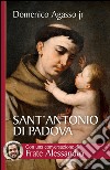Sant’Antonio di Padova. Dove passa, entusiasma. E-book. Formato EPUB ebook