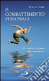Il combattimento personale. Per risolvere i problemi della vita interiore. E-book. Formato EPUB ebook di Mario Gabbi