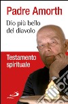 Dio più bello del diavolo. Testamento spirituale. E-book. Formato EPUB ebook