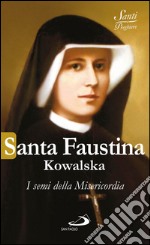 Santa Faustina Kowalska. I semi della Misericordia. E-book. Formato EPUB ebook