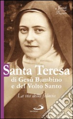 Santa Teresa di Gesù Bambino e del Volto Santo. La via della fiducia. E-book. Formato EPUB