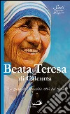 Beata Teresa di Calcutta. La gioia di Dio nella città dei poveri. E-book. Formato EPUB ebook