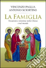 La famiglia. Vocazione e missione nella Chiesa e nel mondo. E-book. Formato EPUB ebook