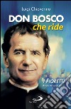 Don Bosco che ride. I «fioretti» di san Giovanni Bosco. E-book. Formato EPUB ebook