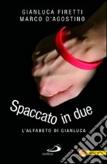 Spaccato in due. L'alfabeto di Gianluca. E-book. Formato EPUB ebook