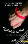 Spaccato in due. L'alfabeto di Gianluca. E-book. Formato EPUB ebook di Marco D'Agostino