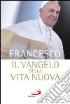 Il vangelo della vita nuova. Seguire Cristo, servire l'uomo. E-book. Formato EPUB ebook di Jorge Bergoglio (Papa Francesco)