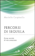 Percorsi di sequela. Forme storiche di vita consacrata. E-book. Formato EPUB ebook