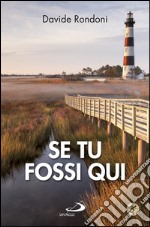 Se tu fossi qui. E-book. Formato EPUB ebook