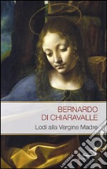 Lodi alla Vergine Madre. E-book. Formato EPUB ebook