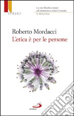 L'etica è per le persone. E-book. Formato EPUB ebook