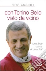 Don Tonino Bello visto da vicino. E-book. Formato EPUB