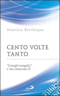 Cento volte tanto. 