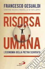 Risorsa umana. L'economia della pietra scartata. E-book. Formato EPUB ebook