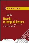 Orario e tempi di lavoro. Viaggi, trasferte, reperibilità, contratti e calcolo degli organici. E-book. Formato EPUB ebook di M. Goffredo V. Meleca