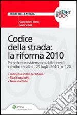 Codice della strada: la riforma 2010. Prima lettura sistematica delle novità introdotte dalle L. 29 luglio 2010 n. 120. E-book. Formato EPUB ebook