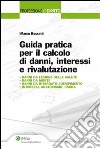 Guida pratica per il calcolo di danni, interessi e rivalutazione. E-book. Formato EPUB ebook di Marco Rossetti