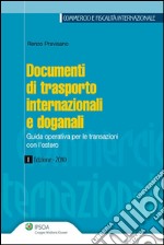 Documenti di trasporto internazionali e doganali. Guida operativa per le transazioni con l'estero. E-book. Formato EPUB ebook