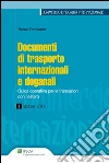 Documenti di trasporto internazionali e doganali. Guida operativa per le transazioni con l'estero. E-book. Formato EPUB ebook di Renzo Pravisano