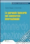 Le garanzie bancarie nel commercio internazionale. E-book. Formato EPUB ebook di Federico Callegaro Antonio Di Meo