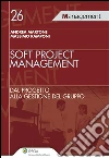 Soft project management. Dal progetto alla gestione del gruppo. E-book. Formato EPUB ebook di Andrea Martone