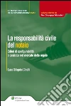 La responsabilità civile del notaio. Criteri di configurabilità e casistica nel mercato delle regole. E-book. Formato EPUB ebook di Luca Siliquini Cinelli