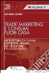 Trade marketing e consumi fuori casa. Architettura dei canali distributivi, analisi, pianificazione, field e controllo. E-book. Formato EPUB ebook di Giovanni Capano