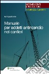 Manuale per addetti antincendio nei cantieri. E-book. Formato PDF ebook