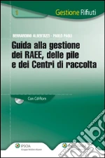 Guida alla gestione dei RAEE, delle pile e dei centri di raccolta. E-book. Formato EPUB