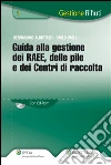 Guida alla gestione dei RAEE, delle pile e dei centri di raccolta. E-book. Formato EPUB ebook di Bernardino Albertazzi