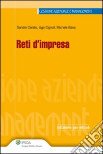 Reti d'impresa. E-book. Formato EPUB ebook di Sandro Cerato; Ugo Cignoli