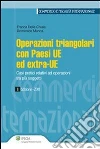 Operazioni triangolari con paesi UE ed extra-UE. 50 casi pratici relativi ad operazioni tra più soggetti. E-book. Formato EPUB ebook di Franca Delle Chiaie