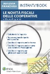 Le novità fiscali delle cooperative. E-book. Formato PDF ebook